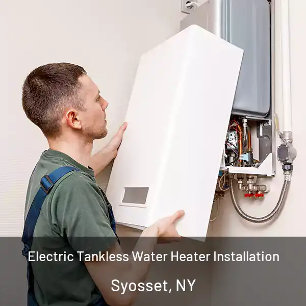  Electric Tankless Water Heater Installation Syosset, NY