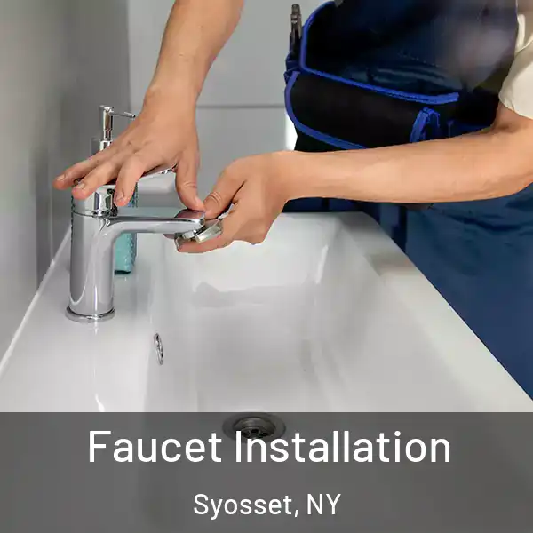  Faucet Installation Syosset, NY