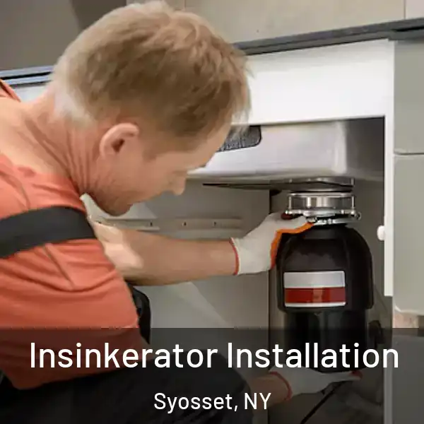  Insinkerator Installation Syosset, NY