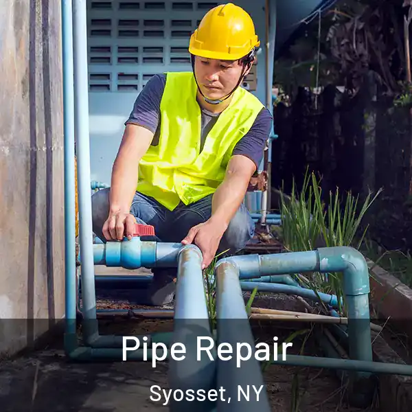  Pipe Repair Syosset, NY