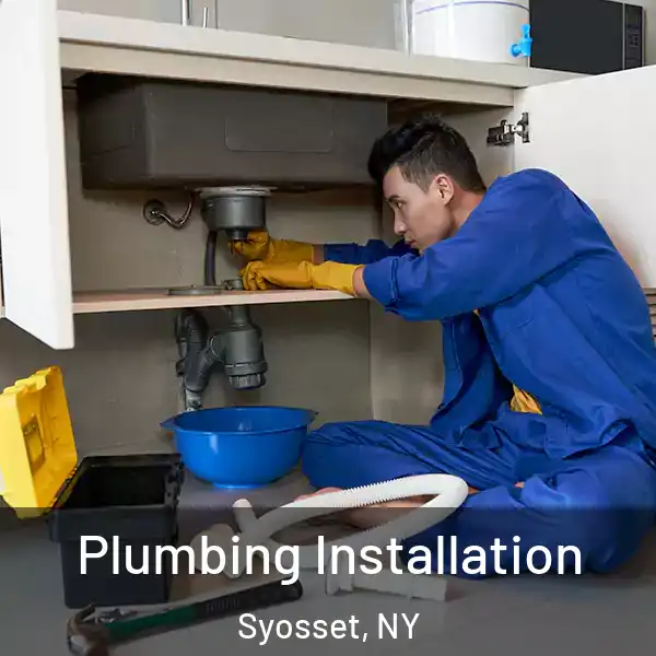  Plumbing Installation Syosset, NY