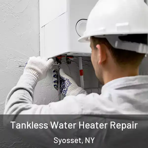  Tankless Water Heater Repair Syosset, NY